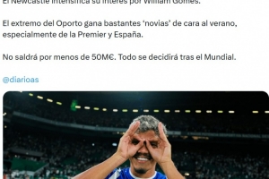 记者:纽卡有意波尔图边锋威廉·戈麦斯,转会费预计超5000万欧